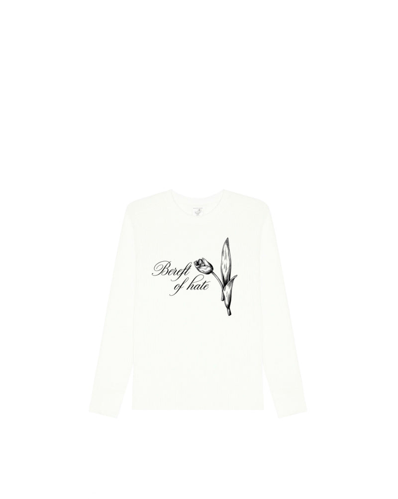 “Bereft of hate” Long sleeve thermal